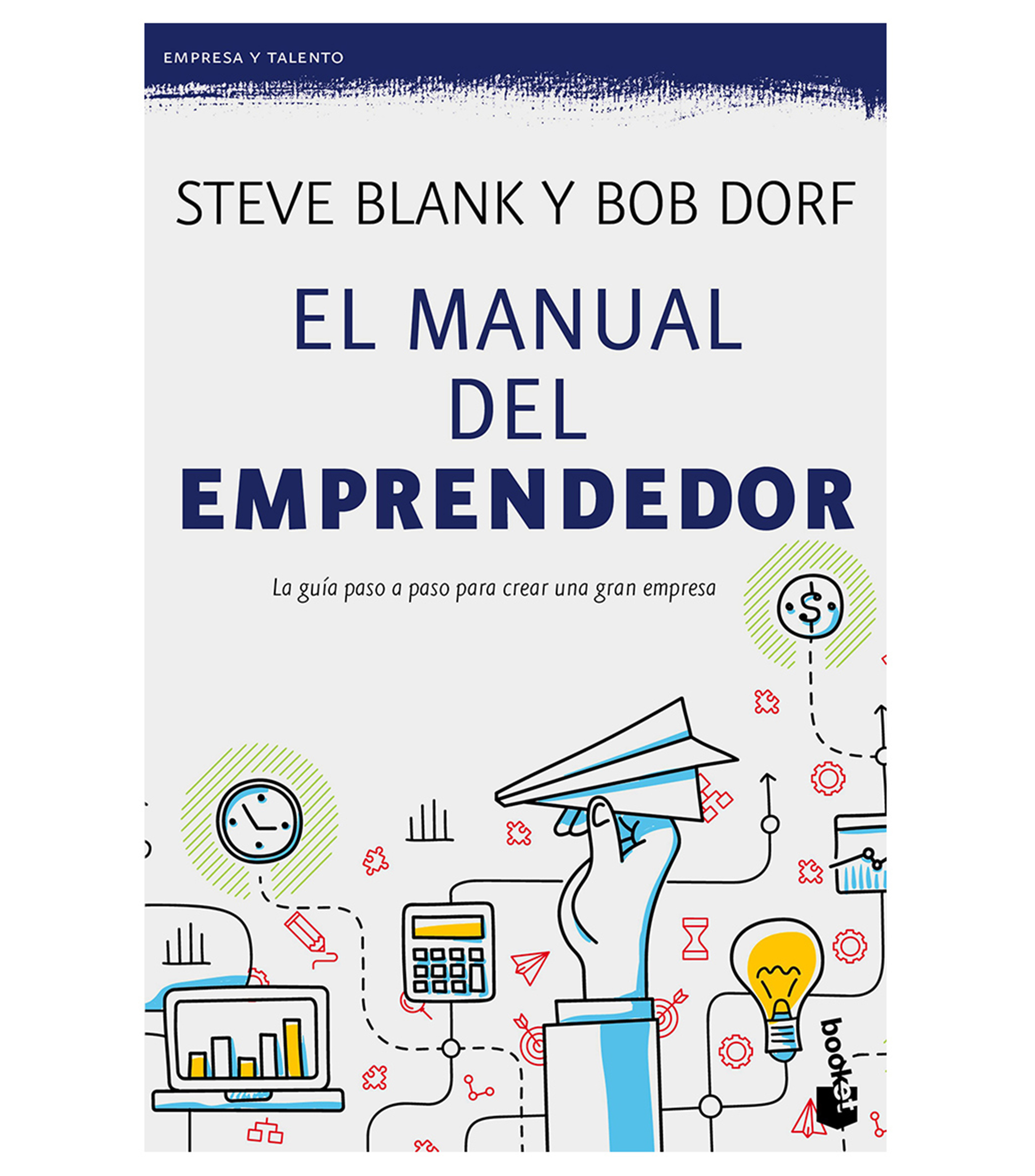 Steve Blank El Manual Del Emprendedor El Palacio De Hierro