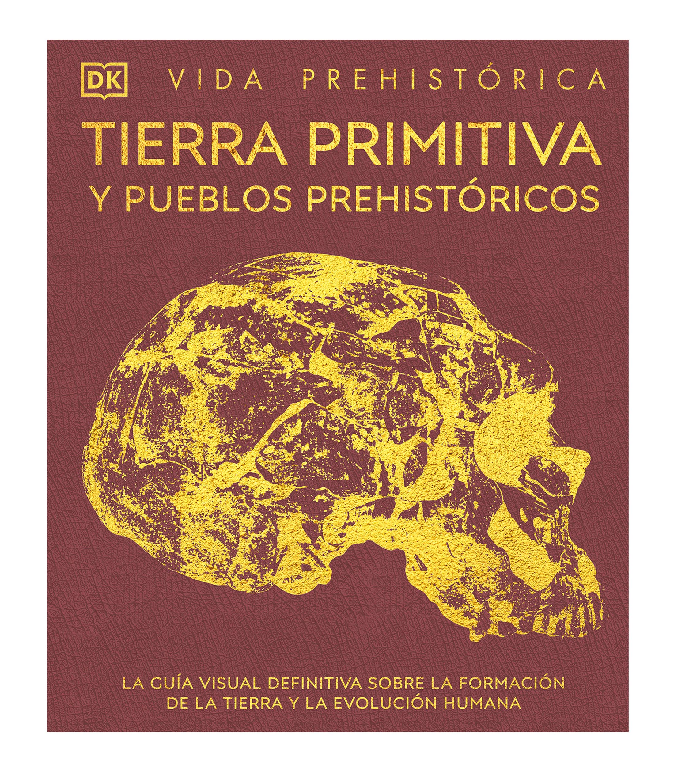 DK Vida Prehistórica: Tierra Primitiva Y Pueblos Prehistóricos - El ...