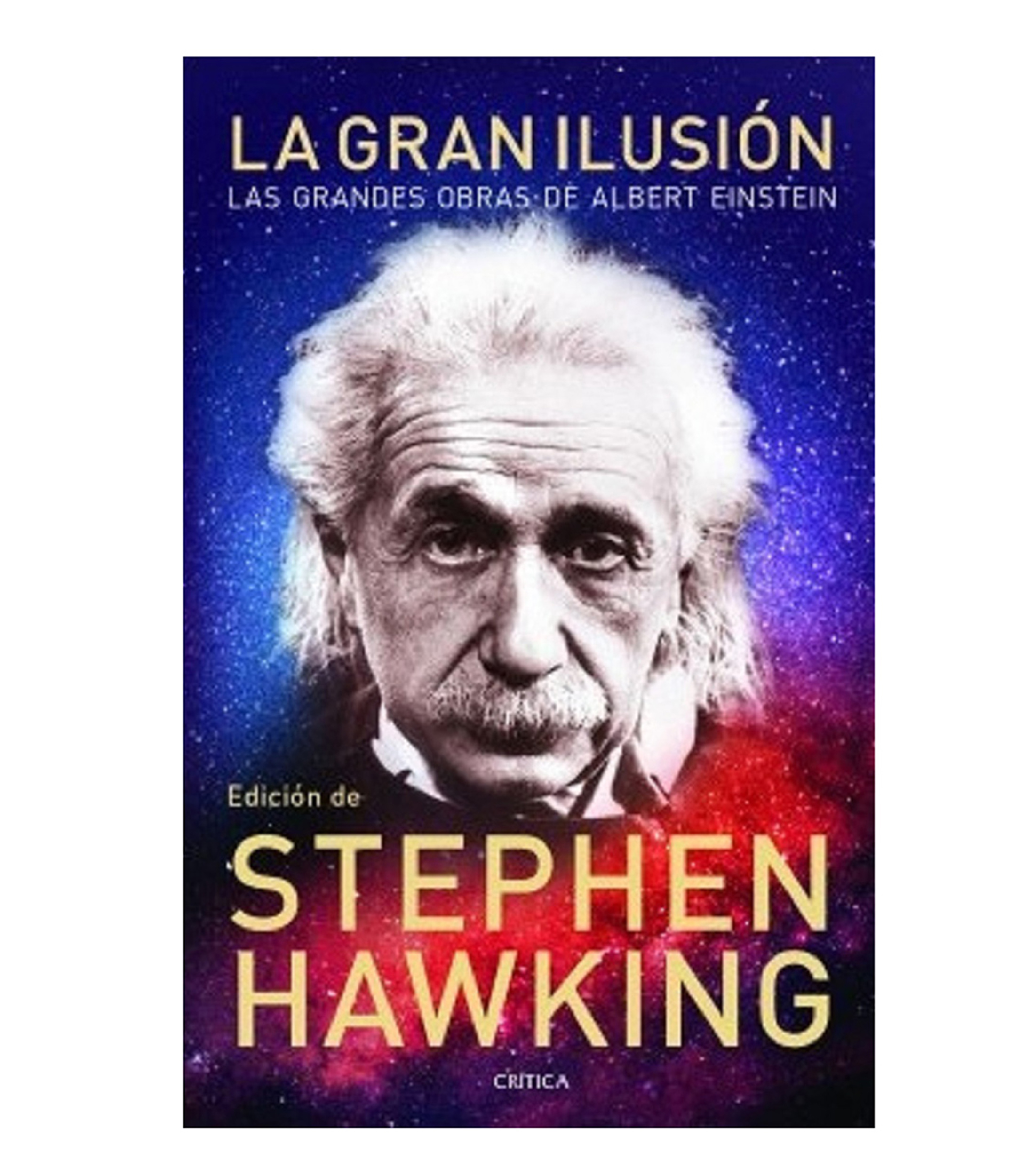 Stephen Hawking La Gran Ilusión: Las Grandes Obras de Albert Einstein ...