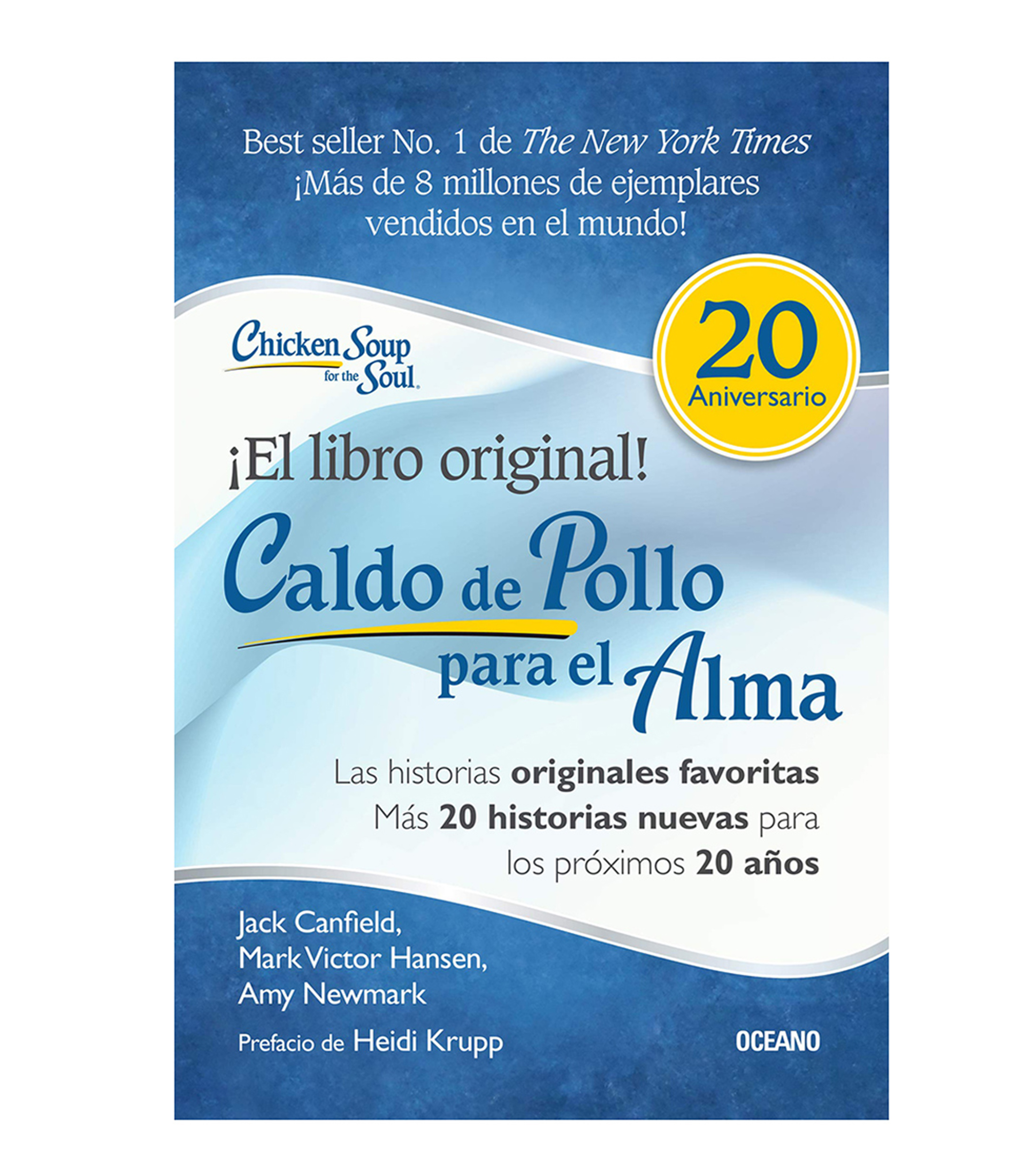 Jack Canfield, Mark Victor Hansen Caldo de Pollo para el Alma, Edición 20  años - El Palacio de Hierro